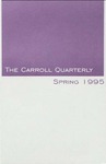The Carroll Quarterly, Spring 1995 by John Carroll University